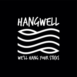 HANGWELL, WE'LL HANG YOUR STICKS trademark