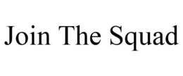JOIN THE SQUAD trademark