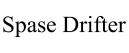 SPASE DRIFTER trademark