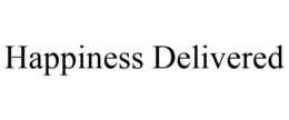 HAPPINESS DELIVERED trademark