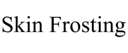 SKIN FROSTING trademark