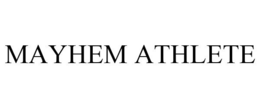 MAYHEM ATHLETE trademark