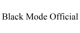 BLACK MODE OFFICIAL trademark