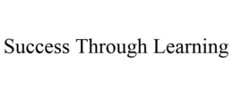 SUCCESS THROUGH LEARNING trademark