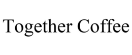 TOGETHER COFFEE trademark