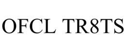 OFCL TR8TS trademark