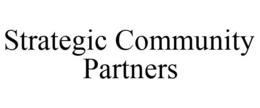 STRATEGIC COMMUNITY PARTNERS trademark