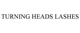 TURNING HEADS LASHES trademark