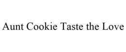 AUNT COOKIE TASTE THE LOVE trademark