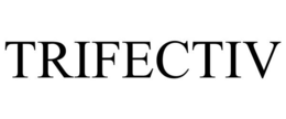 TRIFECTIV trademark