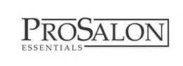 PROSALON ESSENTIALS trademark