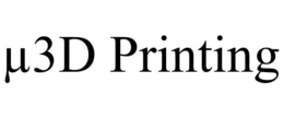 µ3D PRINTING trademark