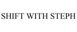 SHIFT WITH STEPH trademark