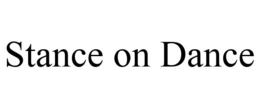 STANCE ON DANCE trademark
