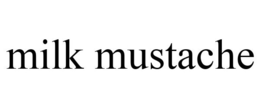 MILK MUSTACHE trademark