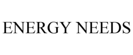 ENERGY NEEDS trademark