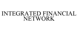INTEGRATED FINANCIAL NETWORK trademark