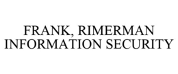 FRANK, RIMERMAN INFORMATION SECURITY trademark