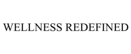 WELLNESS REDEFINED trademark