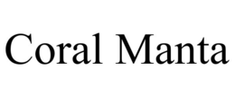 CORAL MANTA trademark