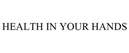 HEALTH IN YOUR HANDS trademark