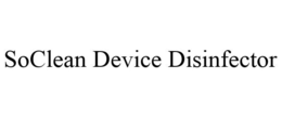 SOCLEAN DEVICE DISINFECTOR trademark
