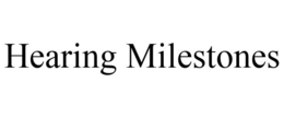 HEARING MILESTONES trademark