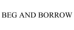 BEG AND BORROW trademark