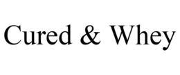 CURED & WHEY trademark