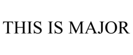 THIS IS MAJOR trademark