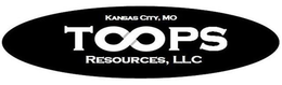 TOOPS RESOURCES, LLC  KANSAS CITY, MO trademark