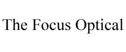 THE FOCUS OPTICAL trademark