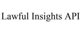 LAWFUL INSIGHTS API trademark