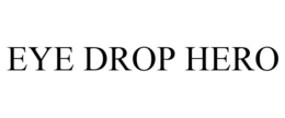 EYE DROP HERO trademark