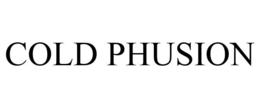 COLD PHUSION trademark
