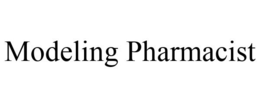 MODELING PHARMACIST trademark