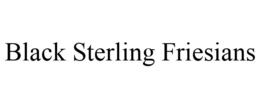 BLACK STERLING FRIESIANS trademark
