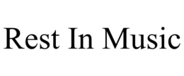 REST IN MUSIC trademark