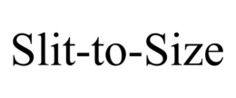 SLIT-TO-SIZE trademark