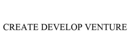 CREATE DEVELOP VENTURE trademark