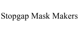 STOPGAP MASK MAKERS trademark