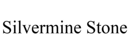 SILVERMINE STONE trademark