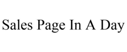 SALES PAGE IN A DAY trademark