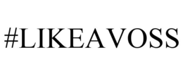 #LIKEAVOSS trademark