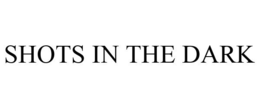 SHOTS IN THE DARK trademark