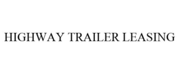 HIGHWAY TRAILER LEASING trademark