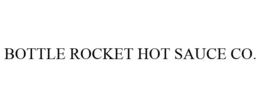 BOTTLE ROCKET HOT SAUCE CO. trademark