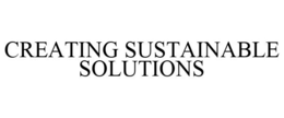 CREATING SUSTAINABLE SOLUTIONS trademark