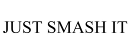 JUST SMASH IT trademark