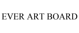 EVER ART BOARD trademark